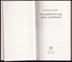 Wirth, Oswald: A szabadkőművesség okkult szimbólumai. Bp., 1998, Édesvíz Kiadó, 102+10 p. Kiadói pap...