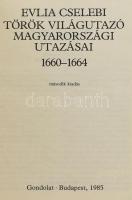 Evlia Cselebi török világutazó magyarországi utazásai. 1660-1664. Bp., 1985, Gondolat, 622+2 p. Máso...