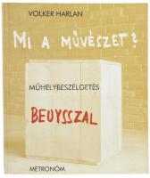 Harlan, Volker: Mi a művészet? Műhelybeszélgetés Beuysszal. Bp., 2001, Metronóm, 129+2 p. Fekete-fehér képekkel illusztrálva. Kiadói papírkötés, a teljes könyv fordítva kötött.