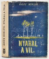 Ákos Miklós: Nyaral a VII./a. Ifjúsági regény. Bp.,[1942], Unio Kisgörgényi Bartha Ferenc. Janovits István illusztrációival. Második kiadás. Kiadói félvászon-kötés, kiadói kopott illusztrált papír védőborítóban.