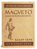 Magvető. A magyar irodalom élő könyve. Összegyűjtötte: Móricz Zsigmond. A szerző, Móricz Zsigmond (1...
