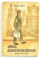 Tamási Áron: Ábel Amerikában. Bp., 1957, Ifjúsági. Kiadói egészvászon kötés, sérült papír védőborítóval, kissé kopottas állapotban.