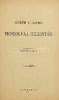 Davies, Joseph E.: Moszkvai jelentés. Ford.: Juhász Vilmos. Bp., 1945, Anonymus, 495 p. Második kiadás. Egészvászon-kötésben, kissé sérült borítóval.
