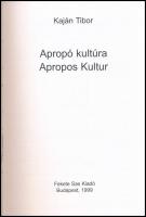 Kaján Tibor: Apropó kultúra. Apropos Kultura. Bp., 1999., Fekete Sas. Kaján Tibor illusztrációival. ...