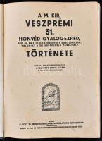 Herczegh Géza, vitéz: A m. kir. veszprémi 31. honvéd gyalogezred, a 31. 46. és a 79. honvéd menet zá...