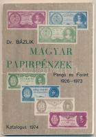 Dr. Bázlik László György: Magyar Papírpénzek - Pengő és Forint 1926-1973. Budapest 1974. Használt állapotban, erősen megkopott gerinccel