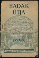 1939 Hadak Útja. Nemzeti Újság ajándéka előfizetőinek. Bp., Globus-ny., 206+2 p. Gazdag képanyaggal illusztrált.