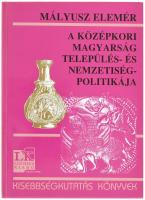 Mályusz Elemér: A középkori magyarság település- és nemzetiségpolitikája. Bp., 2002. Kiadói papírkötés.