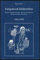 Nagy Károly: Emigránsok küldetésben 1960-2000. Debrecen, 2000, New Brunswick. Kiadói kartonált papírkötés.