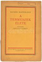 Maurice Maeterlinck: A termeszek élete. Ford.: Szolchányi Károly. Bp., [1927], Dick Manó, 175+1 p. Kiadói papírkötés, kissé sérült lapszélekkel.