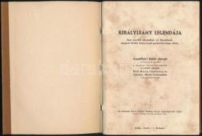 Királyleány legendája. Ime szerető atyámfiai, ez Margitnak, magyar király leányának gyönyörűséges él...