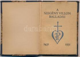 A szegény Villon tíz balladája és a szép fegyverkovácsné panasza. Ford.: Szabó Lőrinc. Bp., 1931, Bisztrai Farkas Ferencz (Biró-ny.), 62+1 p. Aranyozott gerincű félbőr-kötés, kissé sérült, kopott borítóval. Megjelent 500 példányban, ebből a 248. sorszámozott példány.