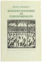 Egedy Gergely: Konzervativizmus az ezredfordulón. Bp., 2001, Magyar Szemle Könyvek. Kiadói papírkötés.