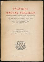 Pásztori magyar Vergilius. Publius Vergilius Maro eclogáinak teljes szövege. Szerk. és ford.: Trencsényi-Waldapfel Imre et al. Bp., 1938, Officina, 111+1 p. Kiadói papírkötés, sérült, kissé foltos papírborítóval.