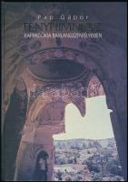 Pap Gábor: Fényhimnusz Kappadókia barlangszentélyeiben. Bp., 1997, Design & Quality. Kiadói kartonált papírkötés.