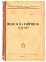 1951 Hibakeresés a gépkocsin. Segédlet. Szerk.: Oltai Károly. A Honvédelmi Minisztérium kiadványa. Bp., Vörös Csillag Nyomda, 159 p. Kihajtható mellékletekkel. Sérült papírkötés, kissé foltos, a kötéstől elvált borítóval, helyenként kissé foltos lapokkal. Sorszámozott (7547).