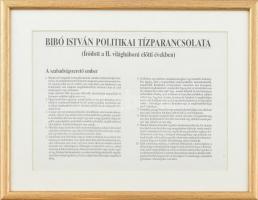 Bibó István politikai tízparancsolata. (Íródott a II. világháború előtti években). Modern nyomat, paszpartuban, üvegezett keretben, külső méret: 38x29,5 cm