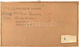 Fontos Sándor (1920-1991): Elhagyott udvar. Tempera, farost, jelzett, képcsarnokos sérült, üvegezett...