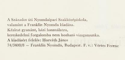 Horváth János: Tipográfiai tervezés. 1-2. köt. Bp., 1974., Franklin-Nyomdaipari Szakközépiskola. Kia...