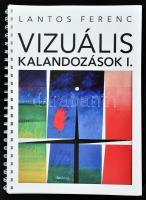 Lantos Ferenc: Vizuális kalandozások I. H.n., é.n., k.n.. Lantos Ferenc műveivel nagyon gazdagon illusztrált. Spirálozott katalógus, jó állapotban.