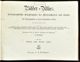Bilder-Atlas. Ikonographische Encyklopädie der Wissenschaften und Künste. Ein Ergänzungswerk zu jede...