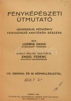 David, Ludwig: Fényképészeti útmutató 112 ábrával és 32 képmelléklettel. Kassa, 1931, Athenaeum,221 p.+32 t. Átkötött félvászon-kötés, kissé kopott borítóval, foltos lapokkal, egy táblán szakadás, egy-egy táblán sérülésnyom, körbevágott.