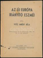 Imrédy Béla, vitéz: Az új európa irányító eszméi. Bp., 1940. Egyedül Vagyunk folyóirat. 44p. Fűzve, kiadói papírborítékban