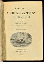 Verne Gyula:A Grant Kapitány gyermekei. Fordította Vértesi Arnold. Budapest, 1916, Franklin-Társulat...