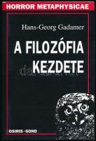 Hans-Georg Gadamer: A filozófia kezdete. Horror Metaphysicae sorozat. Bp., 2000, Osiris. Kiadói papírkötés