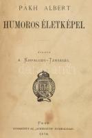 Pákh Albert: Humoros életképei. Kiadta a Kisfaludy-Társaság. Pest, 1870., Athenaeum, XIX+3+301 p. Átkötött félvászon-kötés, foltos lapokkal.