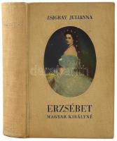 Zsigray Julianna: Erzsébet magyar királyné. Bp., 1939, Singer és Wolfner. Kiadói egészvászon kötés, Zsigray Julianna aláírásával, kopottas állapotban.