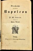 Geschichte des Kaisers Napoleon von P. M. Laurent. Illustrirt von Horaz Verznet. Leipzig, 1840., J.J. Weber Verlagsbuchhandlung, 1 (díszcímlap) t. + 1 (címkép) t. +VII+904 p. Rendkívül gazdag szövegközti fametszetű képanyaggal illusztrált. Átkötött félvászon-kötés, foltos lapokkal, a díszcímlap sarkán, valamint a 9/10. lap sarkán hiánnyal, 871/872. lap aljának szélén hiánnyal, valamint a 415/416. lap alsó sarkán hiánnyal, egy javított és sérült (687/688.), és egy javított (657/658.), néhány lap szélén egészen kis szakadással, megviselt állapotban.