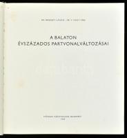Dr. Bendefy László-Dr. V. Nagy Imre: A Balaton évszázados partvonalváltozásai. Bp., 1969, Műszaki. S...