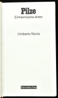 Umberto Nonis: Pilze. Einheimische Arten. Bern, 1984., Kümmerly+Frey. Német nyelven. Kiadói kartonál...