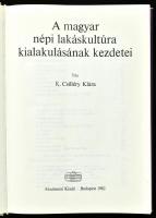 K. Csilléry Klára: A magyar népi lakáskultúra kialakulásának kezdetei. Bp., 1982., Akadémiai Kiadó. ...
