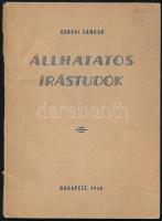 Gervai Sándor: Állhatatos írástudók. Bp., 1946, Neuwald Illés Utódai, 64 p. Kiadói papírkötés, kissé sérült gerinccel és kötéssel.