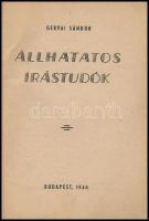Gervai Sándor: Állhatatos írástudók. Bp., 1946, Neuwald Illés Utódai, 64 p. Kiadói papírkötés, kissé...