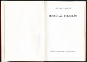 Dr. Sikota Győző: Hollóházi porcelán. H.n., (1974), Finomkerámiaipari Művek Stúdiója (Kner-ny.). Fek...