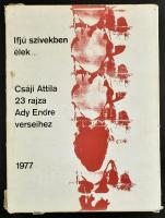 Csáji Attila: Ifjú szívekben élek: 23 rajz Ady Endre verseihez. Bp., 1977, Magvető. Kiadói sérült karton mappában, 1 db hiányzik.