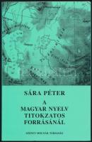 Sára Péter: A magyar nyelv titokzatos forrásánál. Bp., 1996, Szenci Molnár Társaság. Kiadói papírkötés, jó állapotban.