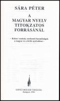 Sára Péter: A magyar nyelv titokzatos forrásánál. Bp., 1996, Szenci Molnár Társaság. Kiadói papírköt...