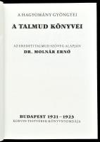 A hagyomány gyöngyei: A Talmud könyvei. Az eredeti Talmud szöveg alapján Dr. Molnár Ernő. Bp.,1989, ...