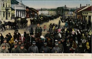 Balkan Kriegsschauplatz. 5. November 1915. Eroberung von Nisch. Der Marktplatz / WWI German and Austro-Hungarian K.u.K. military, capture of Nis (Serbia)