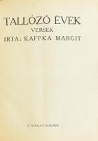 Kaffka Margit: Tallózó évek. Versek. Első kiadás.  (Bp. 1911). Nyugat. 38 l. 2 lev. Korabeli félvászon kötésben