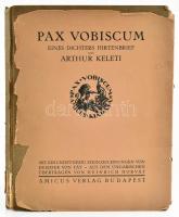 Keleti Arthur: Pax Vobiscum (dedikált)  [Budapest], 1923, Amicus (Globus Nyomda), 63 p. + [4] p., ill. Szerző által dedikált példány. Első, kiadás 51 kőrajzzal Fáy Dezsőtől. Egészvászon kötésben, szakadt papír védőborítóval