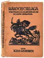 Kiss Gereben: Rákóczi csillaga. Haranghy Jenő rajzaival Bp., 1903. Győző Andor. Kiadói, gerincén kissé sérült papírkötésben