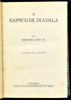 Cholnoky Jenő: A napsugár diadala. 107 kép és 67 ábra a szövegben. Bp., 1930, Singer és Wolfner. Kia...