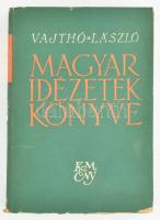 Vajthó László: Magyar idézetek könyve. Bp., 1942, Kir. M. Egyetemi Ny. Kiadói papírkötésben, kissé szakadt, kissé kopott borítóval.