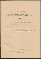 Népünk hagyományaiból. 1956. A társadalmi néprajzi gyűjtők legjobb néprajzi írásai. Szerk.: Morvay P...