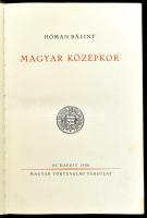 Hóman Bálint: Magyar középkor. Hóman Bálint munkái. Bp., 1938., Magyar Történelmi Társulat, (Kir. M....